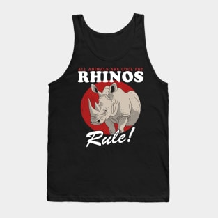 Rhinos Rule Rhinoceros Lover Rhino Tank Top